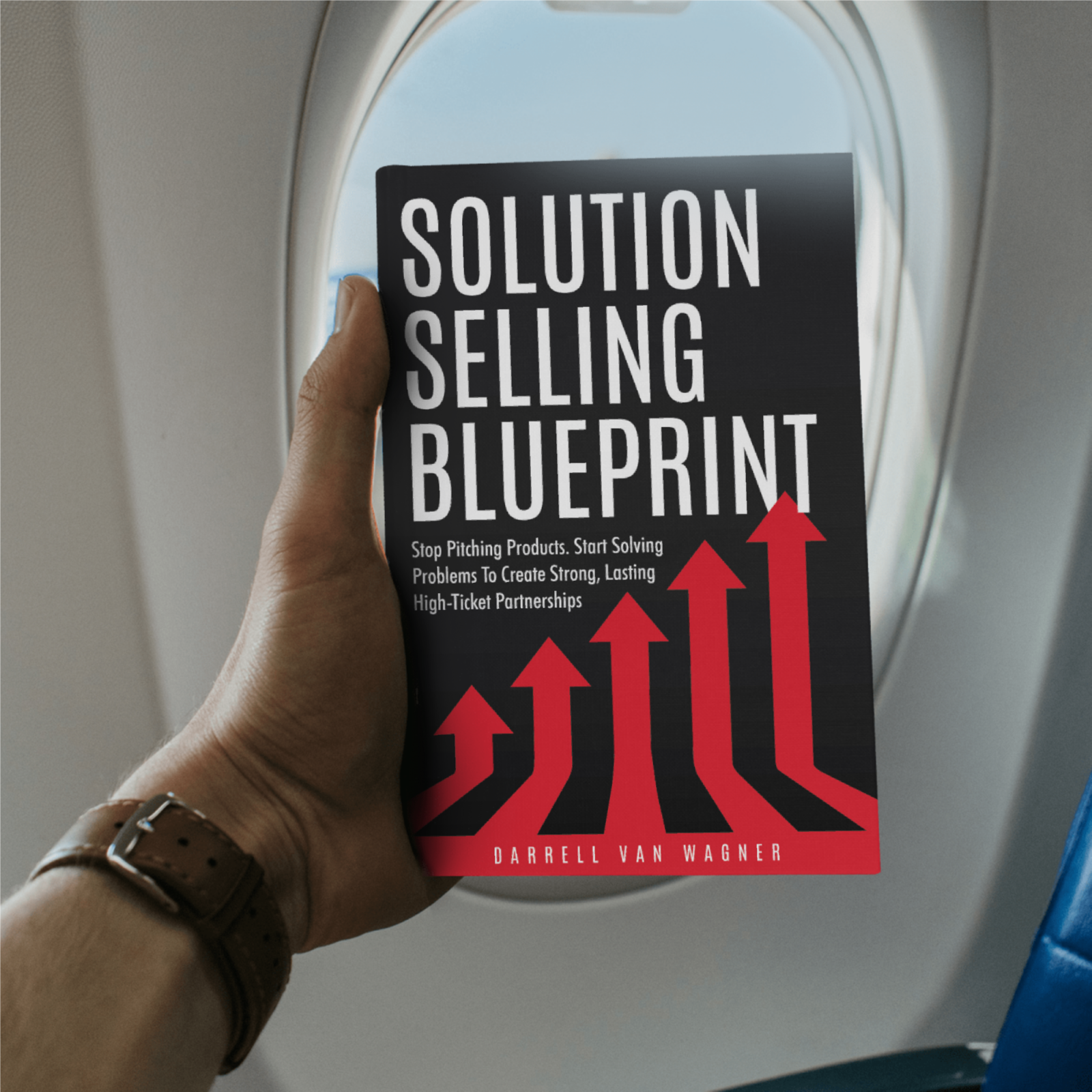 Solution Selling Blueprint: Stop Selling Products. Start Solving Problems To Create Strong, Lasting High-Ticket Partnerships.