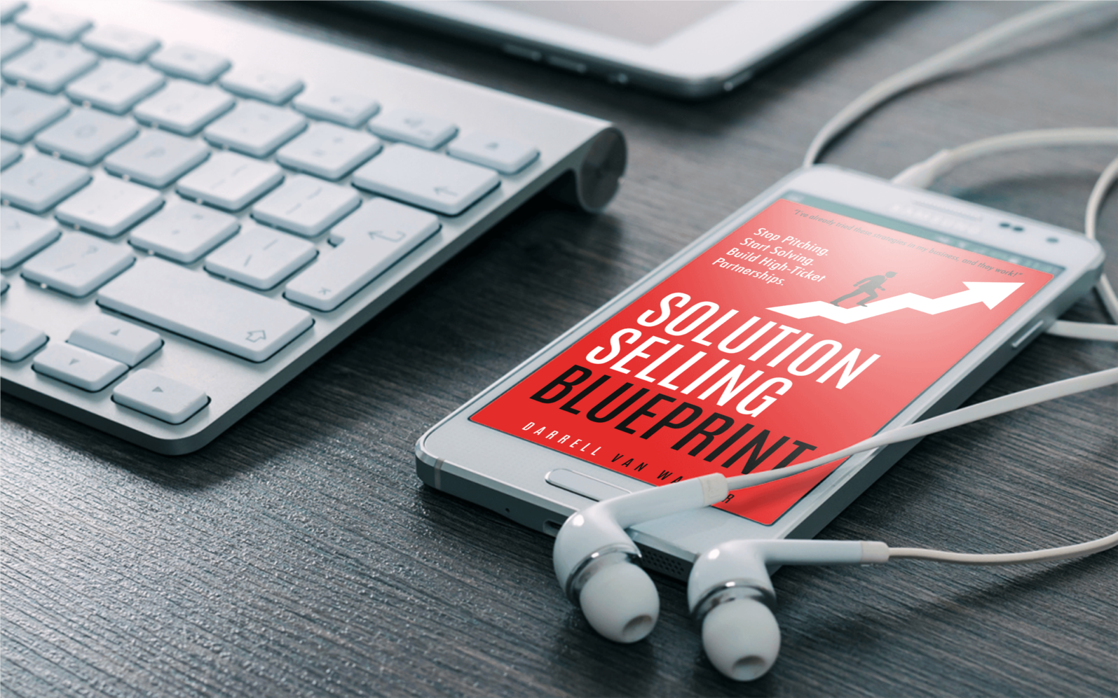 Solution Selling Blueprint: Stop Selling Products. Start Solving Problems To Create Strong, Lasting High-Ticket Partnerships.